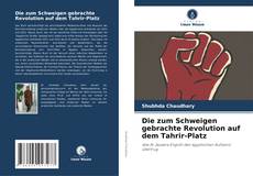 Buchcover von Die zum Schweigen gebrachte Revolution auf dem Tahrir-Platz