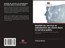 Portada del libro de Qualité du service et satisfaction du client dans le service public