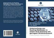 Portada del libro de Untersuchung von Routing-Methoden in einem VLSI-Szenario mit geringem Stromverbrauch