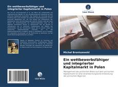 Buchcover von Ein wettbewerbsfähiger und integrierter Kapitalmarkt in Polen