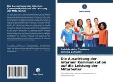 Buchcover von Die Auswirkung der internen Kommunikation auf die Leistung der Mitarbeiter