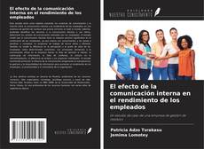 Bookcover of El efecto de la comunicación interna en el rendimiento de los empleados