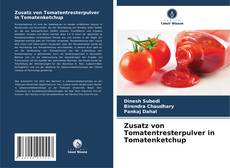 Portada del libro de Zusatz von Tomatentresterpulver in Tomatenketchup