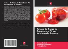 Borítókép a  Adição de Poma de Tomate em Pó em Ketchup de Tomate - hoz