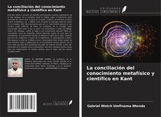 Borítókép a  La conciliación del conocimiento metafísico y científico en Kant - hoz