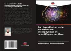 Portada del libro de La réconciliation de la connaissance métaphysique et scientifique chez Kant