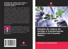 Обложка Estudos de cultura de tecidos e transformação genética em Cucumis melo.L