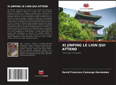 Borítókép a  XI JINPING LE LION QUI ATTEND - hoz
