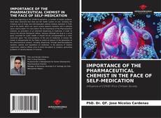 Bookcover of IMPORTANCE OF THE PHARMACEUTICAL CHEMIST IN THE FACE OF SELF-MEDICATION