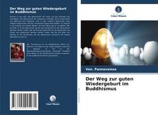 Capa do livro de Der Weg zur guten Wiedergeburt im Buddhismus 
