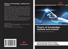 Bookcover of Theory of knowledge, method and science