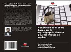 Portada del libro de Génération de N-Share basée sur la cryptographie visuelle pour les images en couleur