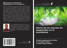 Capa do livro de Efecto de las mezclas de plaguicidas en el ecosistema 