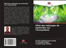 Capa do livro de Effet des mélanges de pesticides sur l'écosystème 