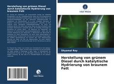 Capa do livro de Herstellung von grünem Diesel durch katalytische Hydrierung von braunem Fett 