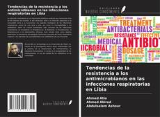 Buchcover von Tendencias de la resistencia a los antimicrobianos en las infecciones respiratorias en Libia