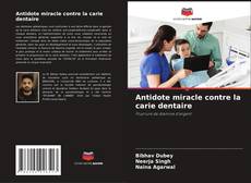 Portada del libro de Antidote miracle contre la carie dentaire