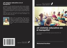 Bookcover of ¡El sistema educativo en el banquillo!