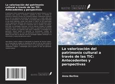 Bookcover of La valorización del patrimonio cultural a través de las TIC: Antecedentes y perspectivas