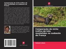 Обложка Comparação de nicho trófico de três mustelides no sudoeste de França