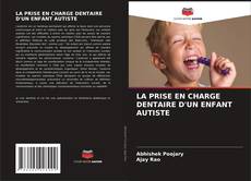 Обложка LA PRISE EN CHARGE DENTAIRE D'UN ENFANT AUTISTE