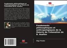 Couverture de Fondements philosophiques et anthropologiques de la théorie de l'intonation de B. Asafiev