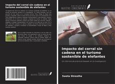 Bookcover of Impacto del corral sin cadena en el turismo sostenible de elefantes