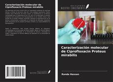 Bookcover of Caracterización molecular de Ciprofloxacin Proteus mirabilis