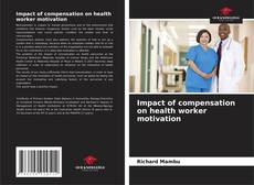 Bookcover of Impact of compensation on health worker motivation