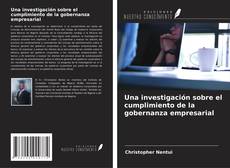 Bookcover of Una investigación sobre el cumplimiento de la gobernanza empresarial