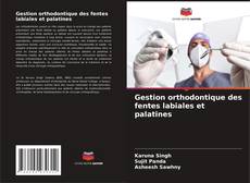 Bookcover of Gestion orthodontique des fentes labiales et palatines