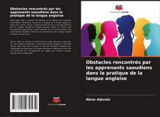Bookcover of Obstacles rencontrés par les apprenants saoudiens dans la pratique de la langue anglaise