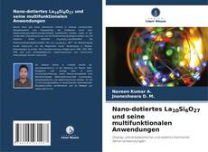 Nano-dotiertes La10Si6O27 und seine multifunktionalen Anwendungen kitap kapağı