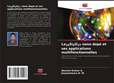 Обложка La10Si6O27 nano dopé et ses applications multifonctionnelles
