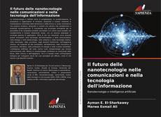 Portada del libro de Il futuro delle nanotecnologie nelle comunicazioni e nella tecnologia dell'informazione