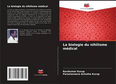Bookcover of La biologie du nihilisme médical