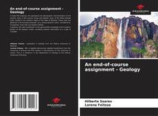 Bookcover of An end-of-course assignment - Geology