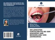 Portada del libro de DIE JÜNGSTEN FORTSCHRITTE BEI DER DIAGNOSE UND BEHANDLUNG VON ZAHNKARIES