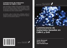 Bookcover of Luminiscencia de materiales basados en CdBr2 y ZnO