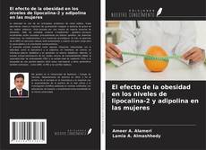 Portada del libro de El efecto de la obesidad en los niveles de lipocalina-2 y adipolina en las mujeres