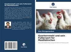 Portada del libro de Guarkernmehl und sein Futterwert für Masthähnchen