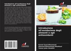 Couverture de Introduzione all'ossidazione degli alimenti e agli antiossidanti