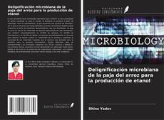 Bookcover of Delignificación microbiana de la paja del arroz para la producción de etanol