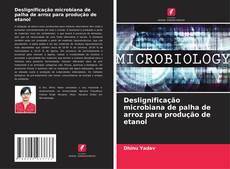 Bookcover of Deslignificação microbiana de palha de arroz para produção de etanol