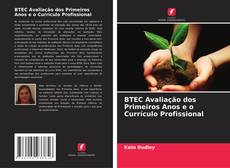 Bookcover of BTEC Avaliação dos Primeiros Anos e o Currículo Profissional