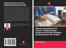 Buchcover von Desenvolvimento de Chyuri (Diploknema butyracea Roxb) Modelo de Biomassa de Frutos