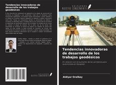 Bookcover of Tendencias innovadoras de desarrollo de los trabajos geodésicos