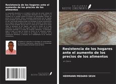 Обложка Resistencia de los hogares ante el aumento de los precios de los alimentos