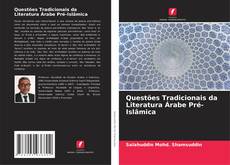 Questões Tradicionais da Literatura Árabe Pré-Islâmica的封面