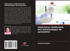 Importance médicinale des échafaudages de pyrazolone kitap kapağı